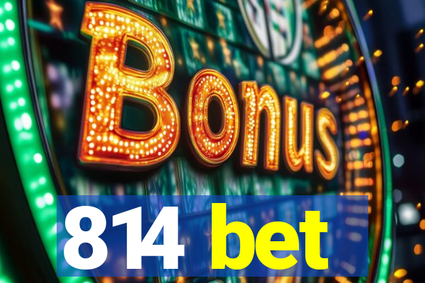 814 bet